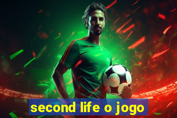 second life o jogo